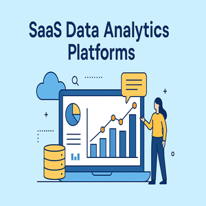 SaaS Data Analytics Platforms: The Complete 2025 Guide for Businesses